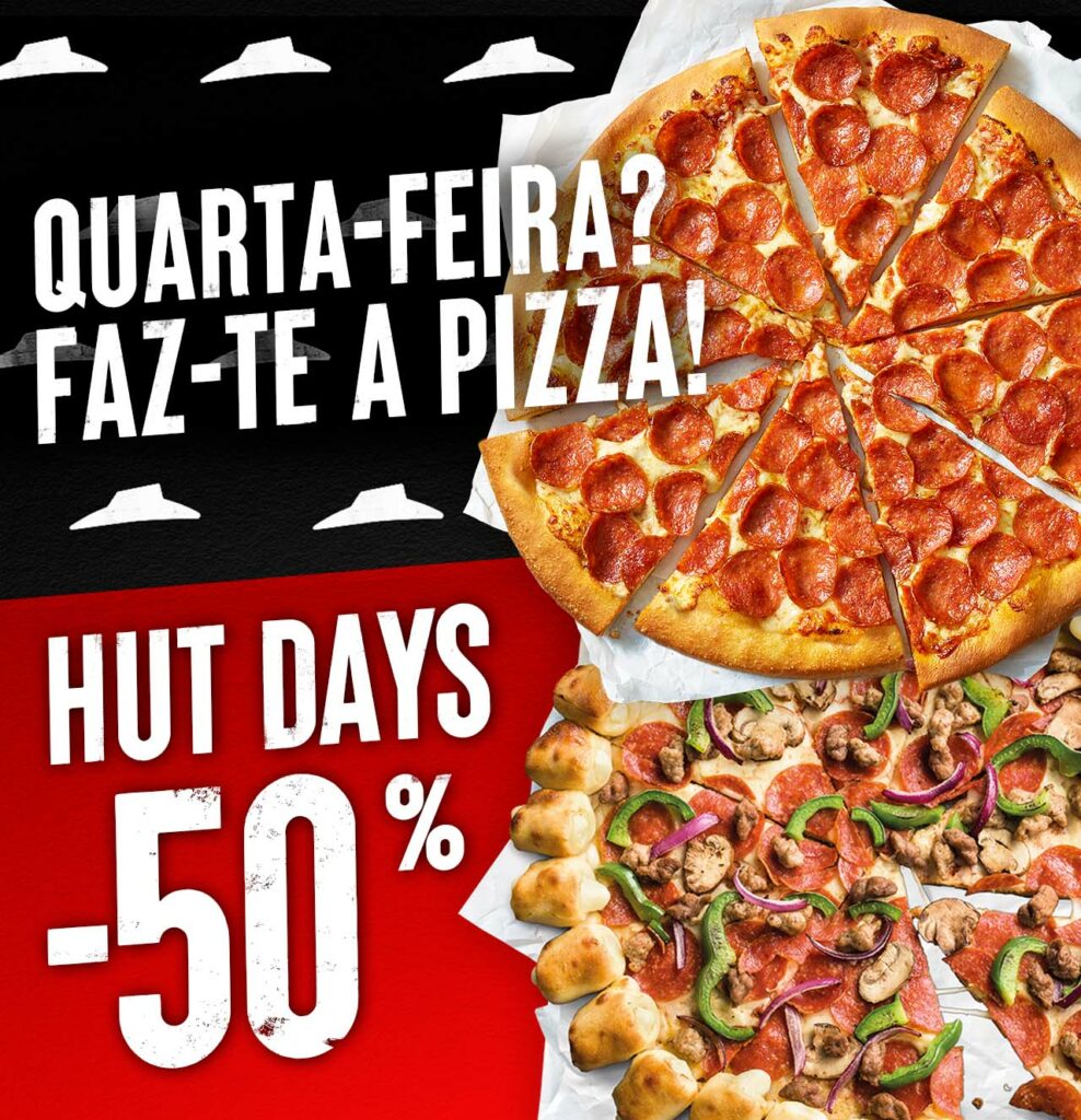 QUARTAS PARA CASA - Hut Days 50%. Pizza Hut Portugal